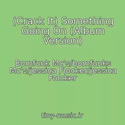 کاور آهنگ (Crack It) Something Going On (Album Version) از Bomfunk Mc's/bomfunks Mc's/jessica Flocker/jessica Folcker