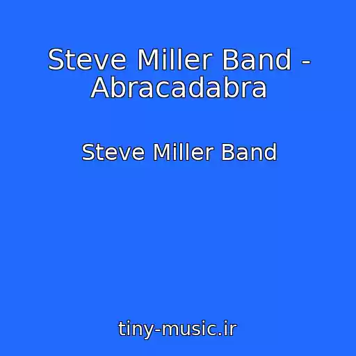 کاور آهنگ Steve Miller Band - Abracadabra از Steve Miller Band