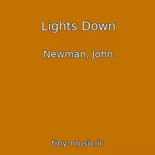 کاور آهنگ Lights Down از Newman, John
