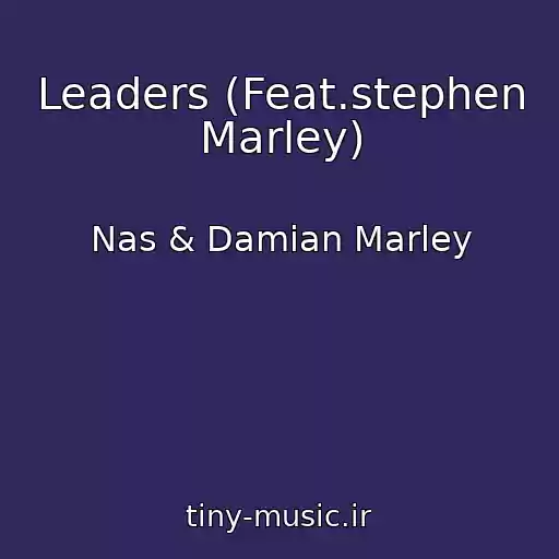 کاور آهنگ Leaders (Feat.stephen Marley) از Nas & Damian Marley