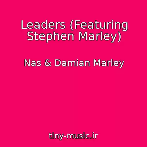 کاور آهنگ Leaders (Featuring Stephen Marley) از Nas & Damian Marley
