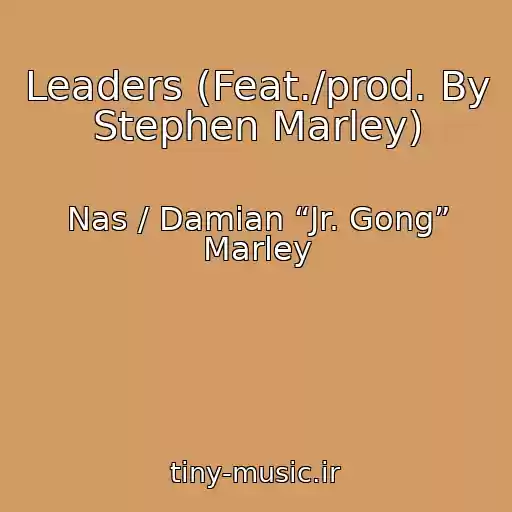 کاور آهنگ Leaders (Feat./prod. By Stephen Marley) از Nas / Damian “Jr. Gong” Marley