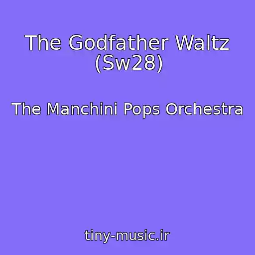 کاور آهنگ The Godfather Waltz (Sw28) از The Manchini Pops Orchestra