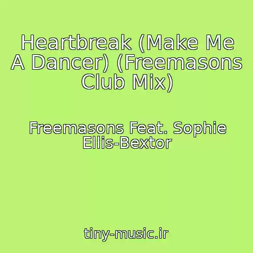 کاور آهنگ Heartbreak (Make Me A Dancer) (Freemasons Club Mix) از Freemasons Feat. Sophie Ellis-Bextor