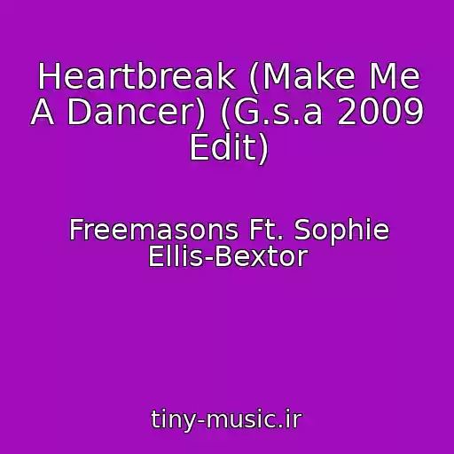 کاور آهنگ Heartbreak (Make Me A Dancer) (G.s.a 2009 Edit) از Freemasons Ft. Sophie Ellis-Bextor