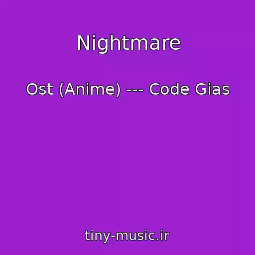 کاور آهنگ Nightmare از Ost (Anime) --- Code Gias
