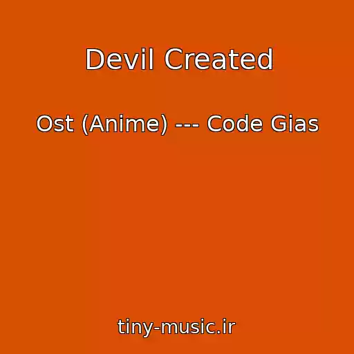کاور آهنگ Devil Created از Ost (Anime) --- Code Gias