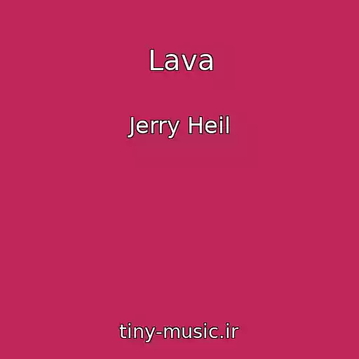 کاور آهنگ Lava از Jerry Heil