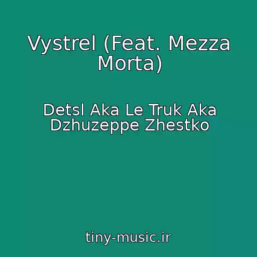 کاور آهنگ Vystrel (Feat. Mezza Morta) از Detsl Aka Le Truk Aka Dzhuzeppe Zhestko