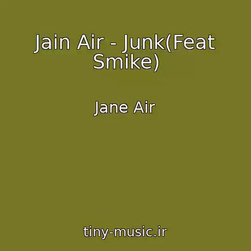 کاور آهنگ Jain Air - Junk(Feat Smike) از Jane Air
