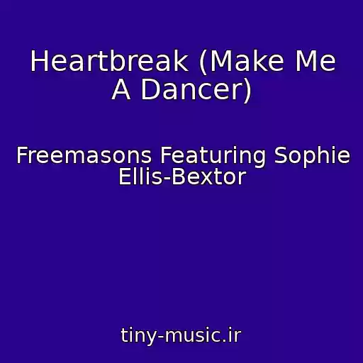 کاور آهنگ Heartbreak (Make Me A Dancer) از Freemasons Featuring Sophie Ellis-Bextor