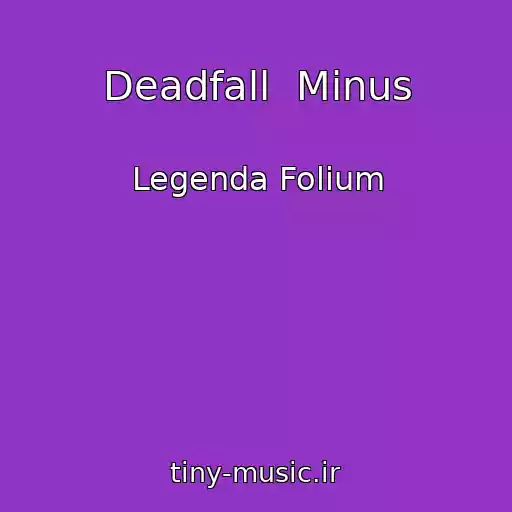 کاور آهنگ Deadfall  Minus از Legenda Folium