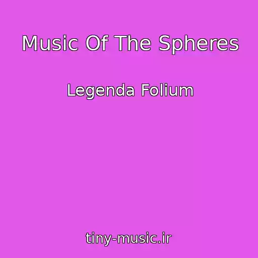 کاور آهنگ Music Of The Spheres از Legenda Folium