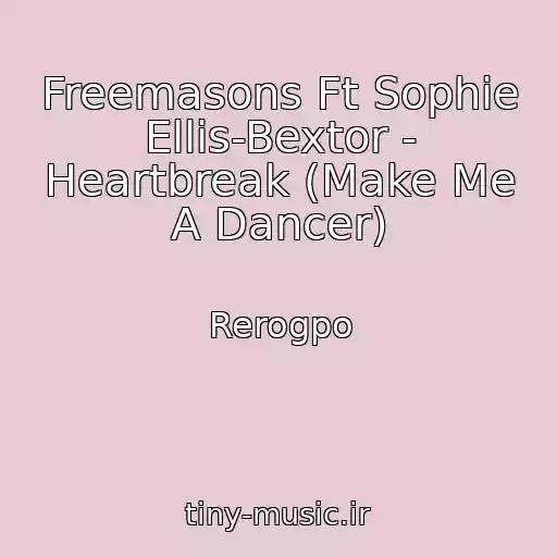 کاور آهنگ Freemasons Ft Sophie Ellis-Bextor - Heartbreak (Make Me A Dancer) از Rerogpo