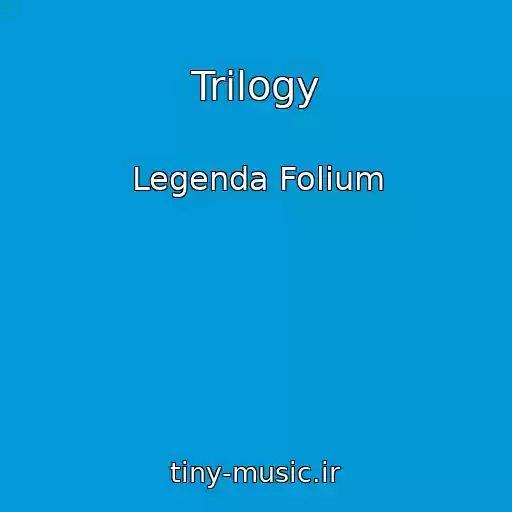 کاور آهنگ Trilogy از Legenda Folium