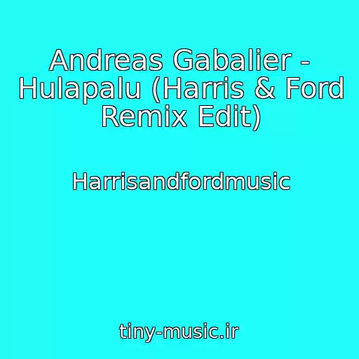 کاور آهنگ Andreas Gabalier - Hulapalu (Harris & Ford Remix Edit) از Harrisandfordmusic