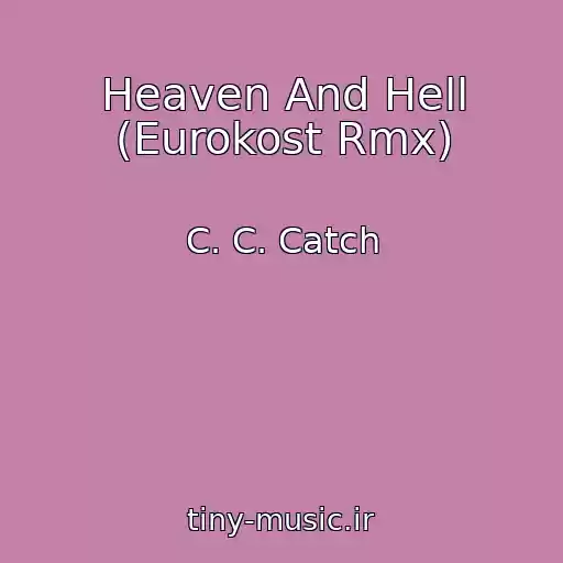کاور آهنگ Heaven And Hell (Eurokost Rmx) از C. C. Catch