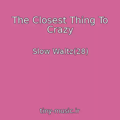 کاور آهنگ The Closest Thing To Crazy از Slow Waltz(28)