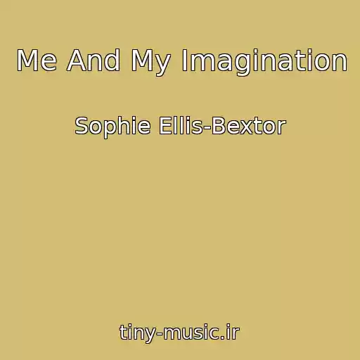کاور آهنگ Me And My Imagination از Sophie Ellis-Bextor