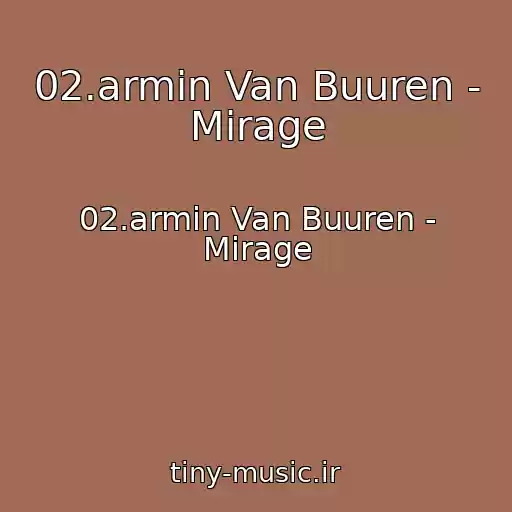 کاور آهنگ 02.armin Van Buuren - Mirage از 02.armin Van Buuren - Mirage