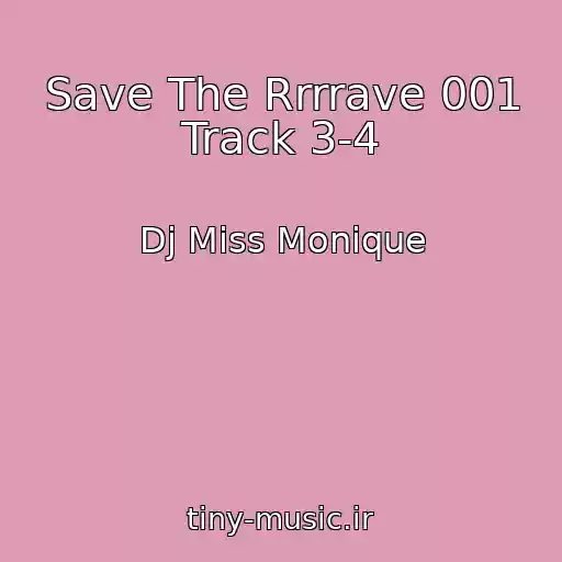 کاور آهنگ Save The Rrrrave 001 Track 3-4 از Dj Miss Monique