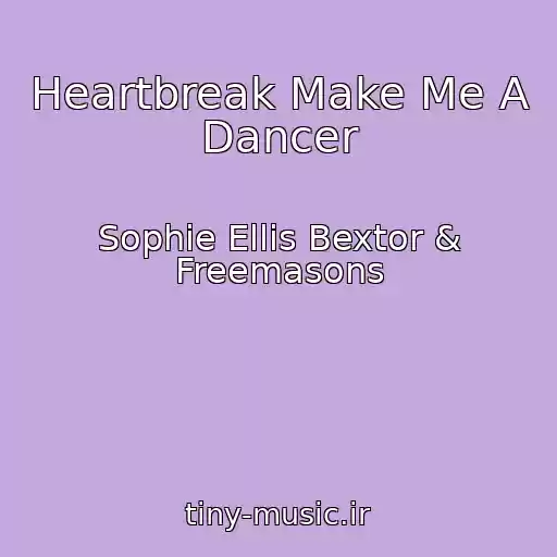 کاور آهنگ Heartbreak Make Me A Dancer از Sophie Ellis Bextor & Freemasons