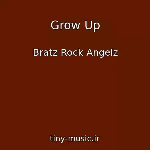 کاور آهنگ Grow Up از Bratz Rock Angelz