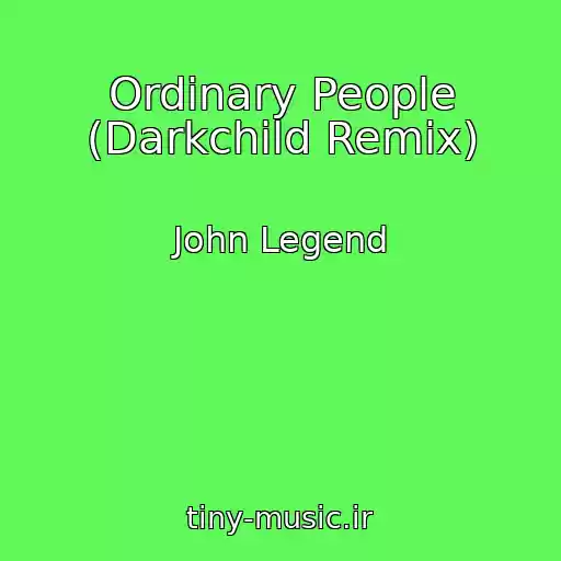 کاور آهنگ Ordinary People (Darkchild Remix) از John Legend