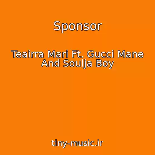 کاور آهنگ Sponsor از Teairra Mari Ft. Gucci Mane And Soulja Boy