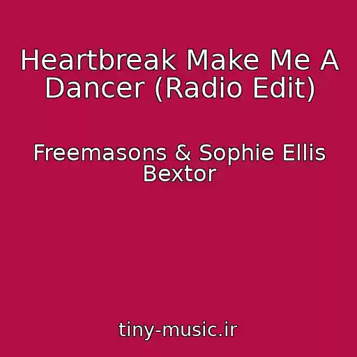 کاور آهنگ Heartbreak Make Me A Dancer (Radio Edit) از Freemasons & Sophie Ellis Bextor