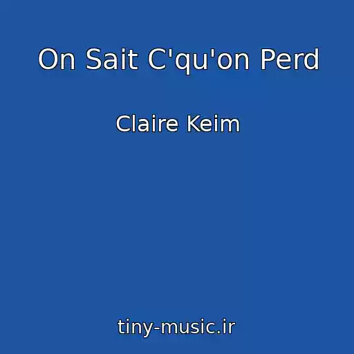 کاور آهنگ On Sait C'qu'on Perd از Claire Keim