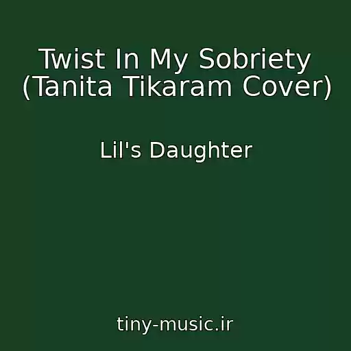 کاور آهنگ Twist In My Sobriety (Tanita Tikaram Cover) از Lil's Daughter