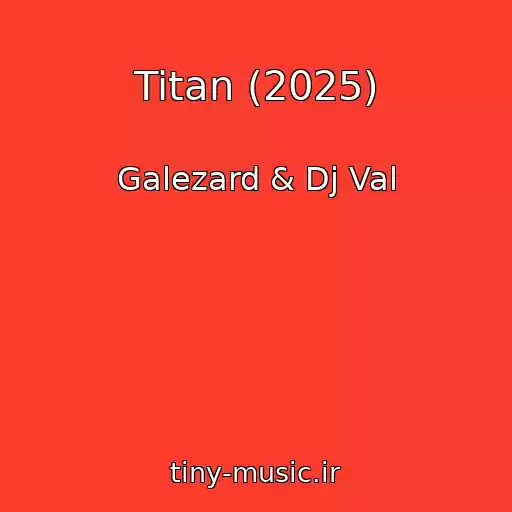 کاور آهنگ Titan (2025) از Galezard & Dj Val