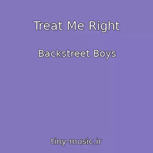 کاور آهنگ Treat Me Right از Backstreet Boys