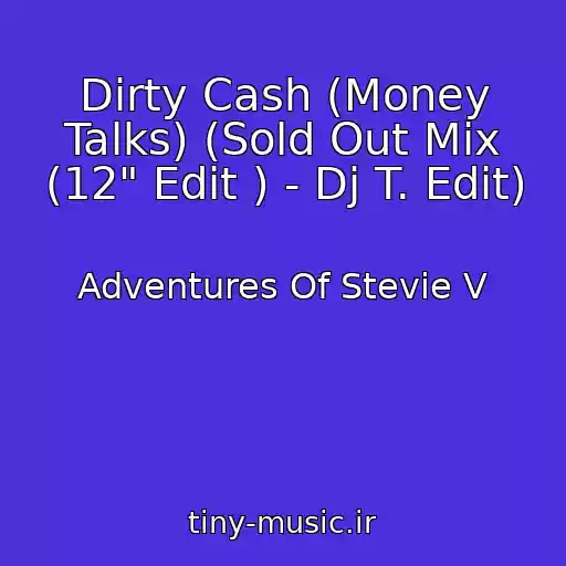 کاور آهنگ Dirty Cash (Money Talks) (Sold Out Mix (12" Edit ) - Dj T. Edit) از Adventures Of Stevie V