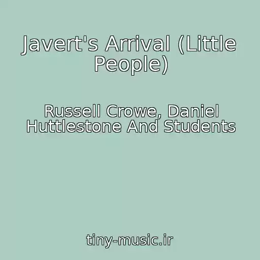 کاور آهنگ Javert's Arrival (Little People) از Russell Crowe, Daniel Huttlestone And Students