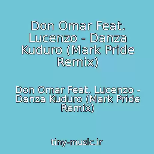 کاور آهنگ Don Omar Feat. Lucenzo - Danza Kuduro (Mark Pride Remix) از Don Omar Feat. Lucenzo - Danza Kuduro (Mark Pride Remix)