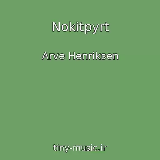 کاور آهنگ Nokitpyrt از Arve Henriksen