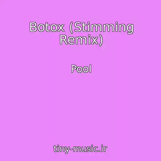 کاور آهنگ Botox (Stimming Remix) از Pool