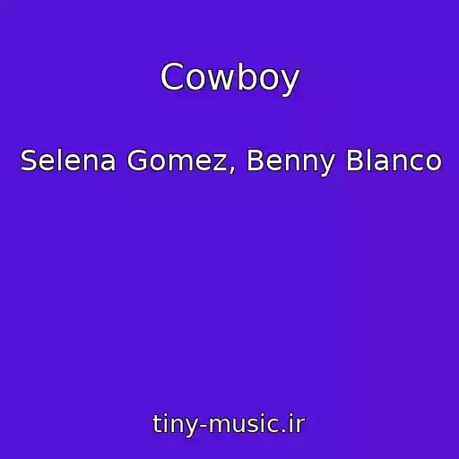 کاور آهنگ Cowboy از Selena Gomez, Benny Blanco