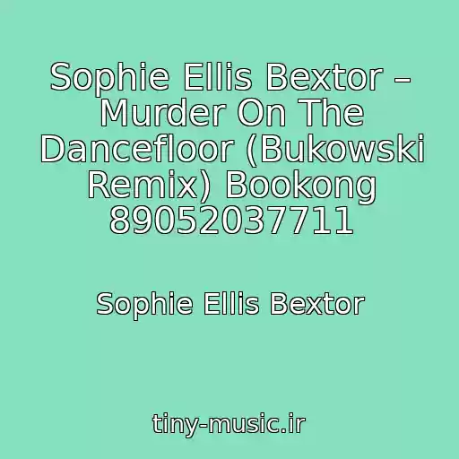 کاور آهنگ Sophie Ellis Bextor – Murder On The Dancefloor (Bukowski Remix) Bookong 89052037711 از Sophie Ellis Bextor