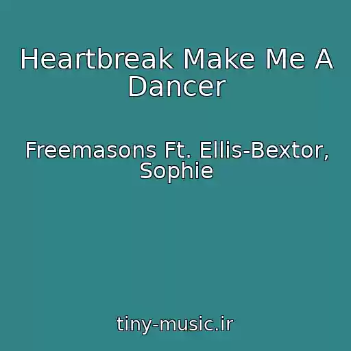 کاور آهنگ Heartbreak Make Me A Dancer از Freemasons Ft. Ellis-Bextor, Sophie