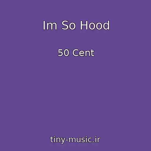 کاور آهنگ Im So Hood از 50 Cent