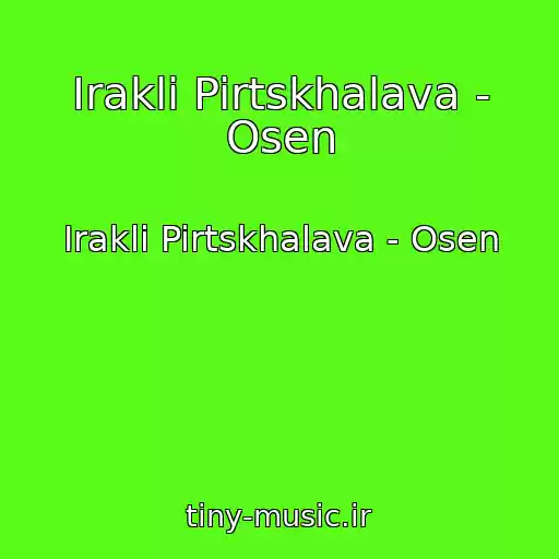 کاور آهنگ Irakli Pirtskhalava - Osen از Irakli Pirtskhalava - Osen