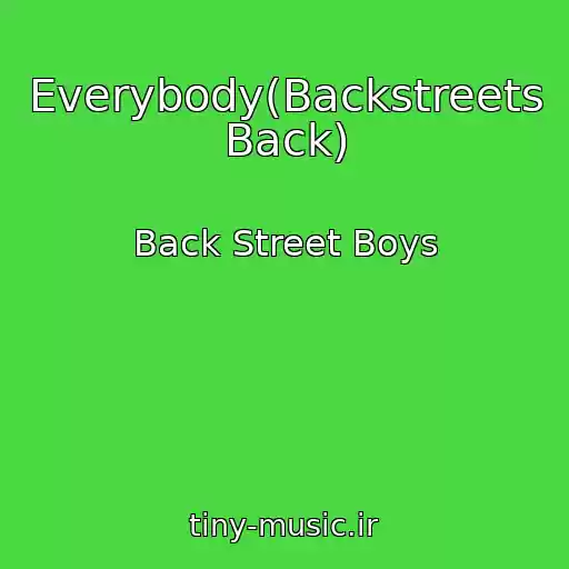 کاور آهنگ Everybody(Backstreets Back) از Back Street Boys