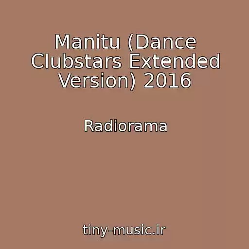 کاور آهنگ Manitu (Dance Clubstars Extended Version) 2016 از Radiorama