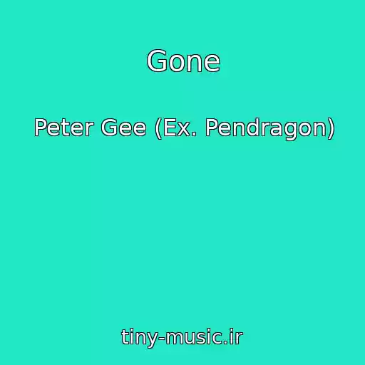 کاور آهنگ Gone از Peter Gee (Ex. Pendragon)