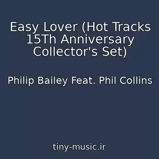 کاور آهنگ Easy Lover (Hot Tracks 15Th Anniversary Collector's Set) از Philip Bailey Feat. Phil Collins
