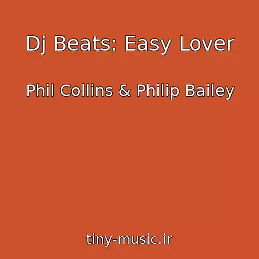 کاور آهنگ Dj Beats: Easy Lover از Phil Collins & Philip Bailey