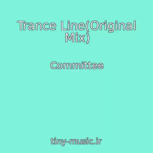 کاور آهنگ Trance Line(Original Mix) از Committee